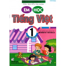 Em học Tiếng Việt 1 Theo chương trình tiểu học mới - Tập 1 Em học Tiếng Việt 1 Theo chương trình tiểu học mới - Tập 1
